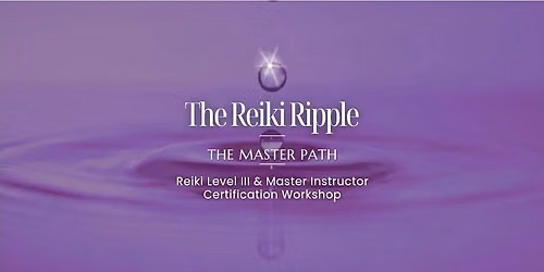 The Reiki Ripple: Level III & Master Instructor Workshop — 2419 College Hills Blvd., San Angelo, TX