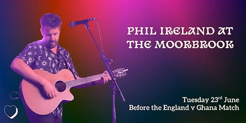 PHIL IRELAND AT THE MOORBROOK