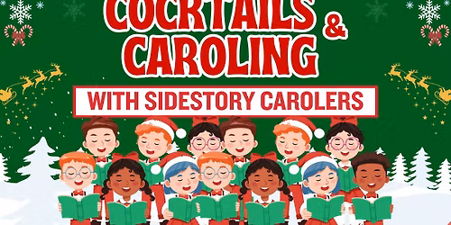 Cocktails & Caroling W\/Sidestory Carolers