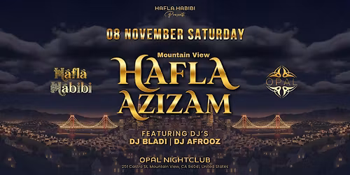 NOV 8 | HAFLA AZIZAM |  NIGHTCLUB PARTY | MOUNTAIN VIEW