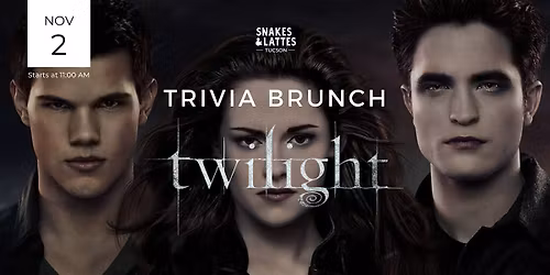 Twilight Saga Trivia Brunch - Snakes & Lattes Tucson