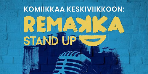 Remakka Open Mic Stand Up -klubit | Oulu, 45 Special | Syksy 2026