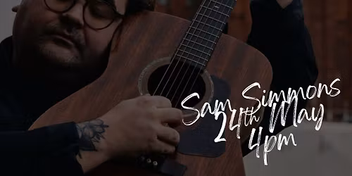 Live Music from Sam Simmons 