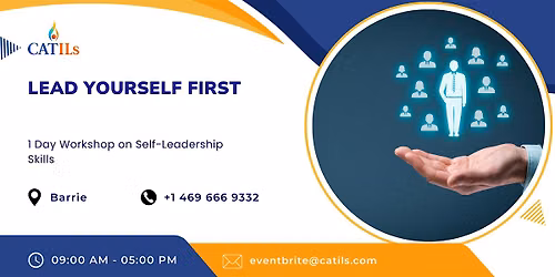 Lead Yourself First \u2013 1 Day Workshop on Self-Leadership Skills in Barrie