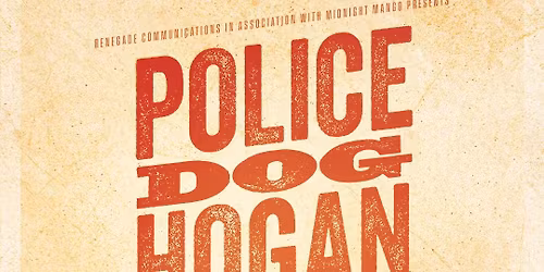 Police Dog Hogan \/ The Queen\u2019s Hall \/ Edinburgh \/ 08.05.26