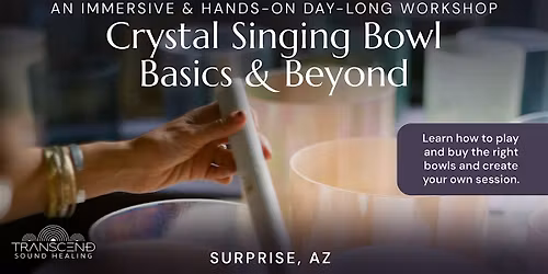 Crystal Singing Bowl Basics & Beyond: An Immersive Day-Long Workshop