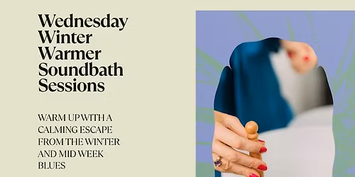 Wednesday Winter Warmer Soundbath Sessions