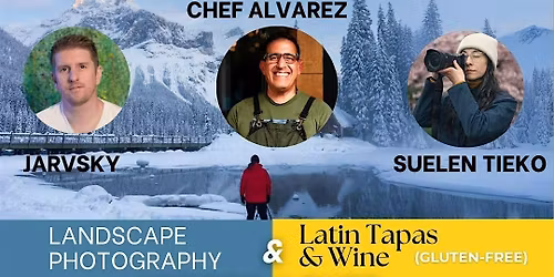 Artist x Chef Showcase |Landscape Photography & Latin Tapas