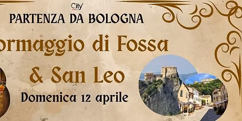 Formaggio di Fossa & San Leo - Partenza da Bologna 