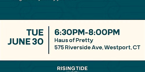 Rising Tide Westport June Meeting: Smart Money, Steady Business