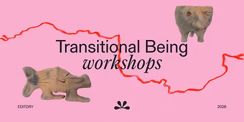 Ertl Eliza: Transitional Being \u273d Workshop-sorozat