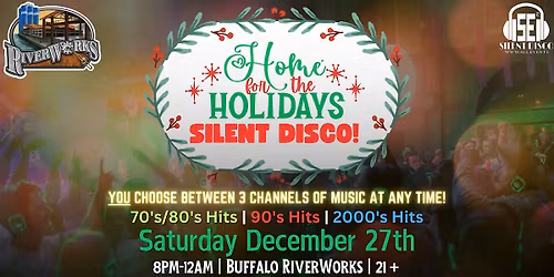 Home For The Holidays Silent Disco (70's\/80's, 90's & 2K's) @ RiverWorks!