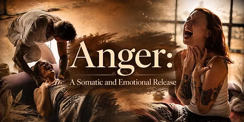 A Somatic and Emotional Release: Anger