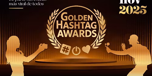 Nominacion Golden Hashtag Awards 2025
