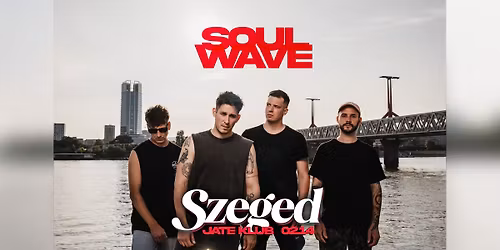 Soulwave - Szeged / JATE Klub / support: Bíró Olivér