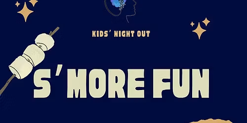 Kids' Night Out S'more Fun