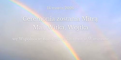 Ceremonia zostania Mitr\u0105 Mai, Witka, Wojtka - we Wsp\u00f3lnocie Buddyjskiej Triratna w Warszawie