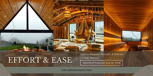 Effort & Ease: Moving Between Strength & Stillness ( A Day Retreat)