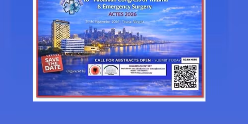  10th Albanian Congress of Trauma & Emergency Surgery (ACTES 2026), September 25-26, 2026, Tirana, 