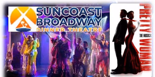 SEPT. 24, THURS. \u2013 \u201cPRETTY WOMAN\u201d at Suncoast Broadway Dinner Theater