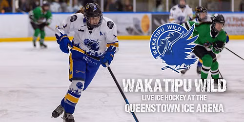 Wakatipu Wild vs Dunedin Women Thunder - Ice Hockey Games
