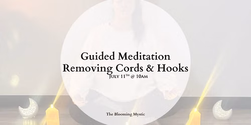 Guided Meditation - Removing Cords & Hooks