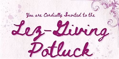 Lez-Giving Potluck