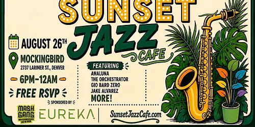 Eureka Presents: Sunset Jazz Caf\u00e9 w\/ ANALUNA + The Orchestrator| Aug. 26