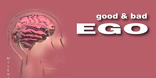 GOOD AND BAD EGO