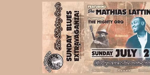 THE MIGHTY ORQ'S SUNDAY BLUES EXTRAVAGANZA FEAT. MATHIAS LATTIN