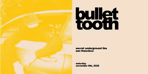 bullet tooth - secret underground SF