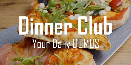 Dinner Club at Your Daily DOMUS
