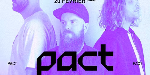 PACT (JOACHIM PASTOR + JORIS DELACROIX + TEHO) - Le Bikini