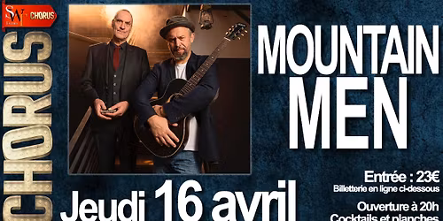 Mountain Men au Chorus Live !