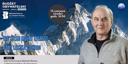 G\u00f3rski Klub Podr\u00f3\u017cnika na BIelanach: Nie tylko Mount Everest. G\u00f3ry Leszka Cichego