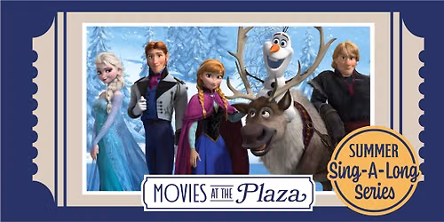 FROZEN (FILM) Summer Sing-a-Long Series