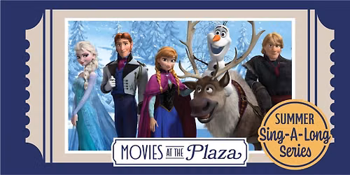FROZEN (FILM) Summer Sing-a-Long Series