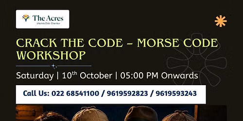 MORSE CODE Workshop | Saturday, 10th October, 5PM to 7PM at The Acres Club.