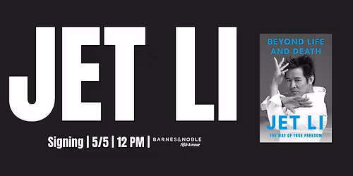 Signing with Jet Li for BEYOND LIFE AND DEATH @ B&N 5th Ave, NYC!