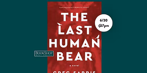 Greg Sarris Discusses "The Last Human" with Nina Schuyler