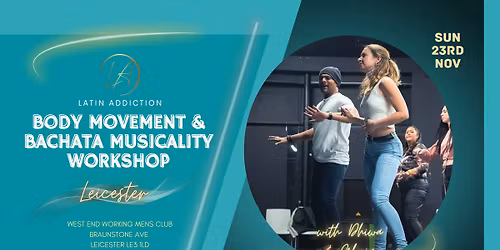 Leicester - Body Movement & Bachata Musicality Workshop & Party \ud83c\udf89