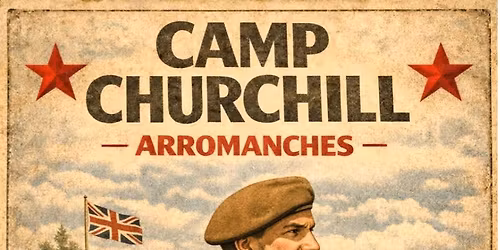 Campement Churchill Arromanches 5 au 7 Juin 2026