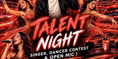 Talent Night : Singers, Dancers, Open Mic contest !