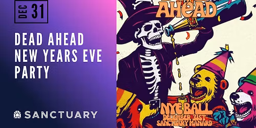 Dead Ahead NYE Party!