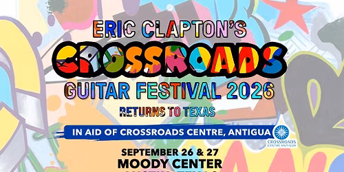 Eric Clapton's Crossroads Guitar Festival at Moody Center ATX