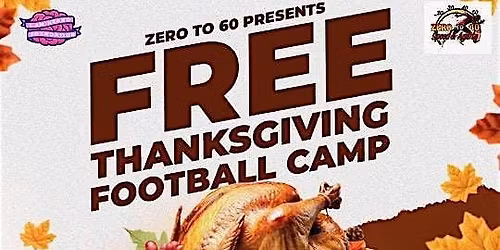 Zero To 60 Football (FREE Thanksgiving Youth Camp)