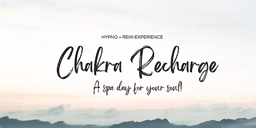 Chakra Recharge, A Hypno-Reiki Experience