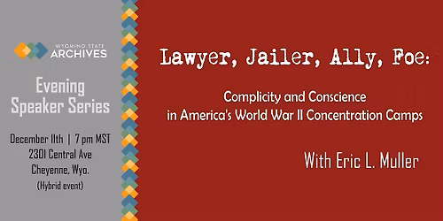 WSA Speaker Series: Lawyer, Jailer, Ally, Foe with Eric Muller (in-person)