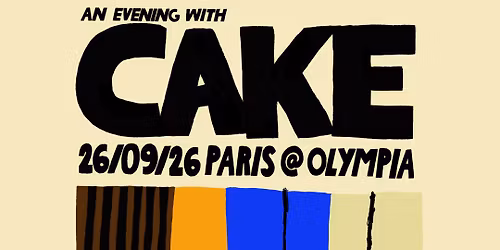 Super \u2013 CAKE le 26 septembre 2026 \u00e0 l'Olympia