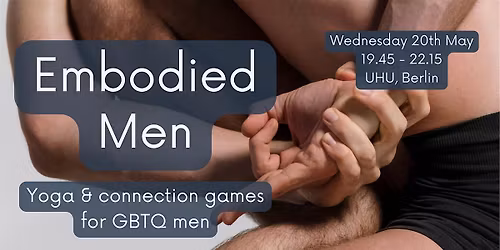 Embodied Men Berlin: Yoga & connection games for GBTQ men
